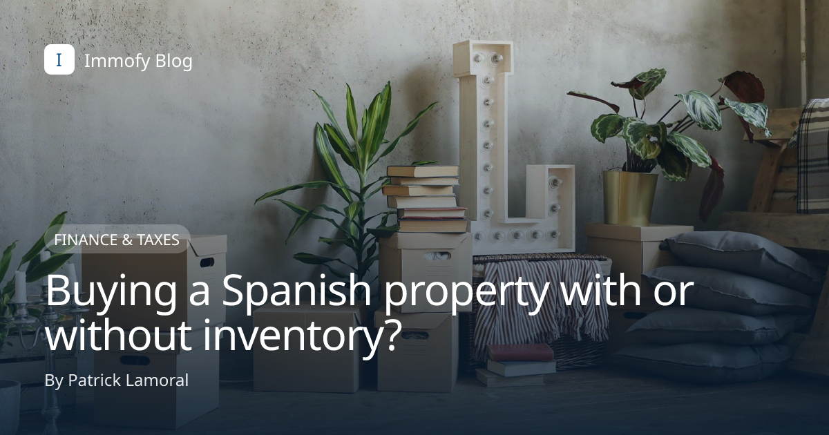 Buying a Spanish property with or without inventory? | Immofy